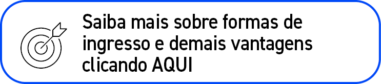 ￼,Saiba mais sobre formas de ingresso e demais vantagens clicando AQUI