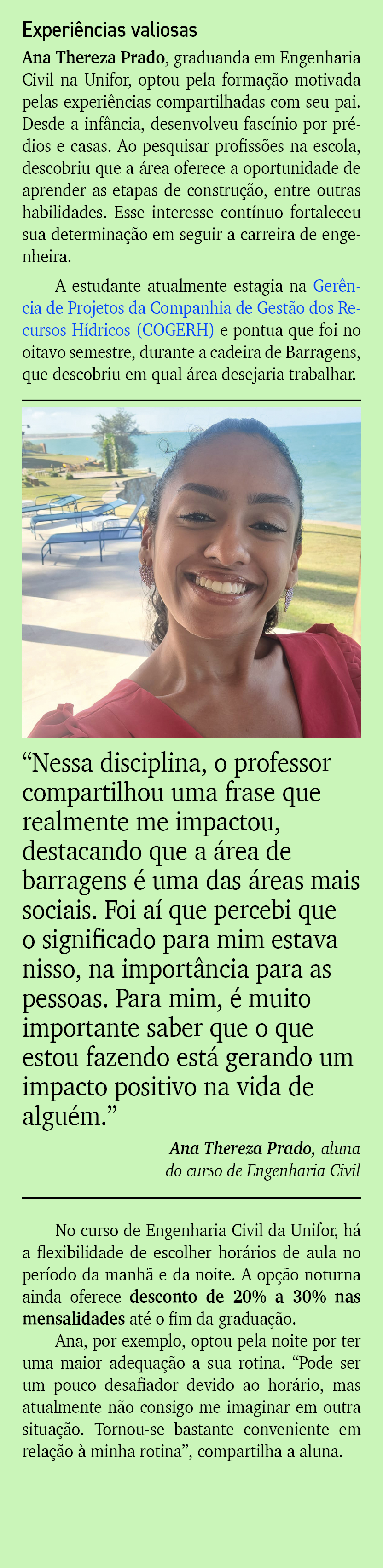 Experi ncias valiosas Ana Thereza Prado, graduanda em Engenharia Civil na Unifor, optou pela forma o motivada pelas ...