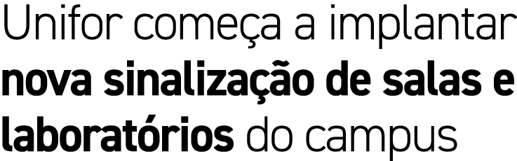 Unifor come a a implantar nova sinaliza o de salas e laborat rios do campus
