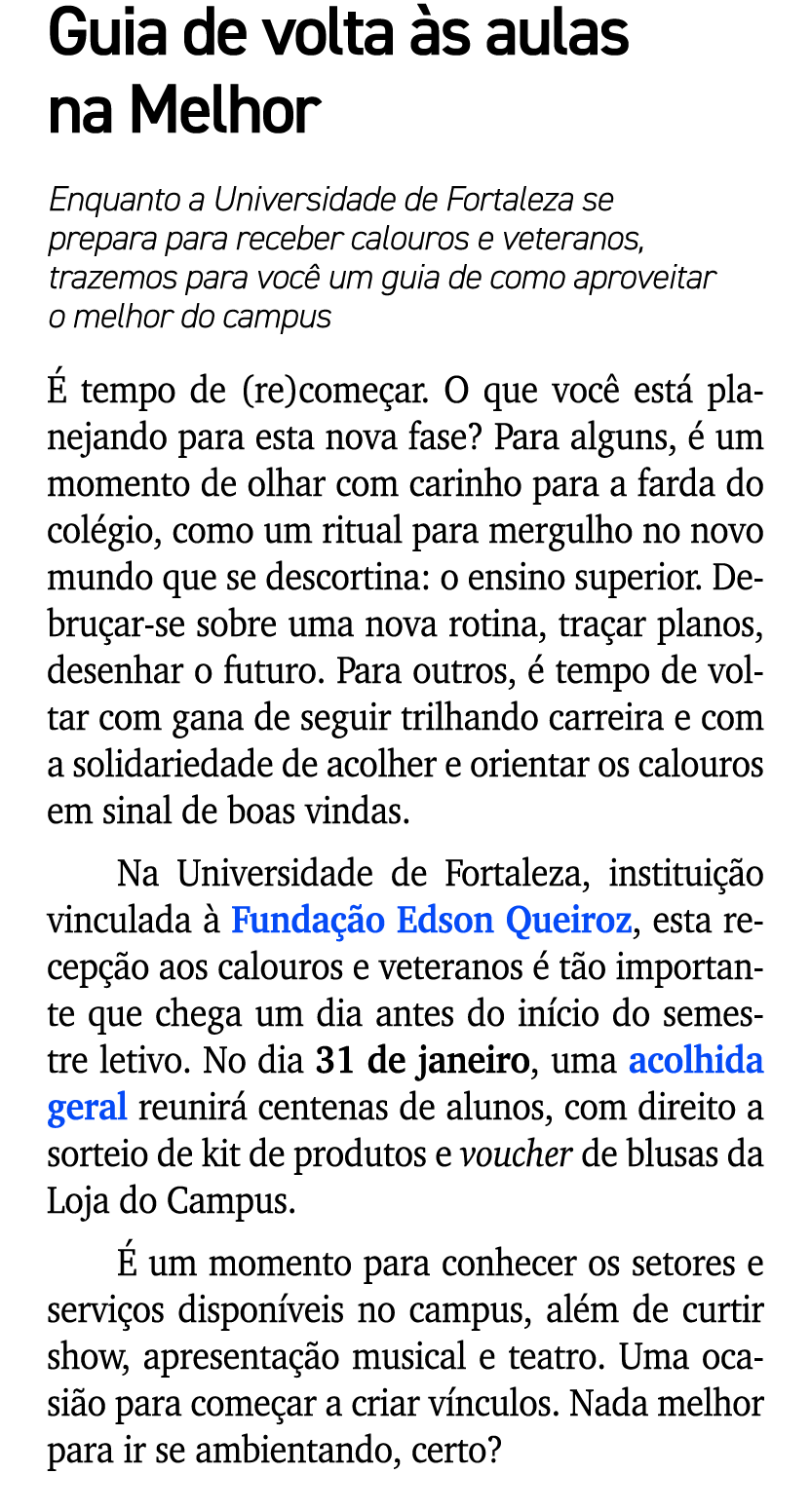 Guia de volta s aulas na Melhor Enquanto a Universidade de Fortaleza se prepara para receber calouros e veteranos, t...