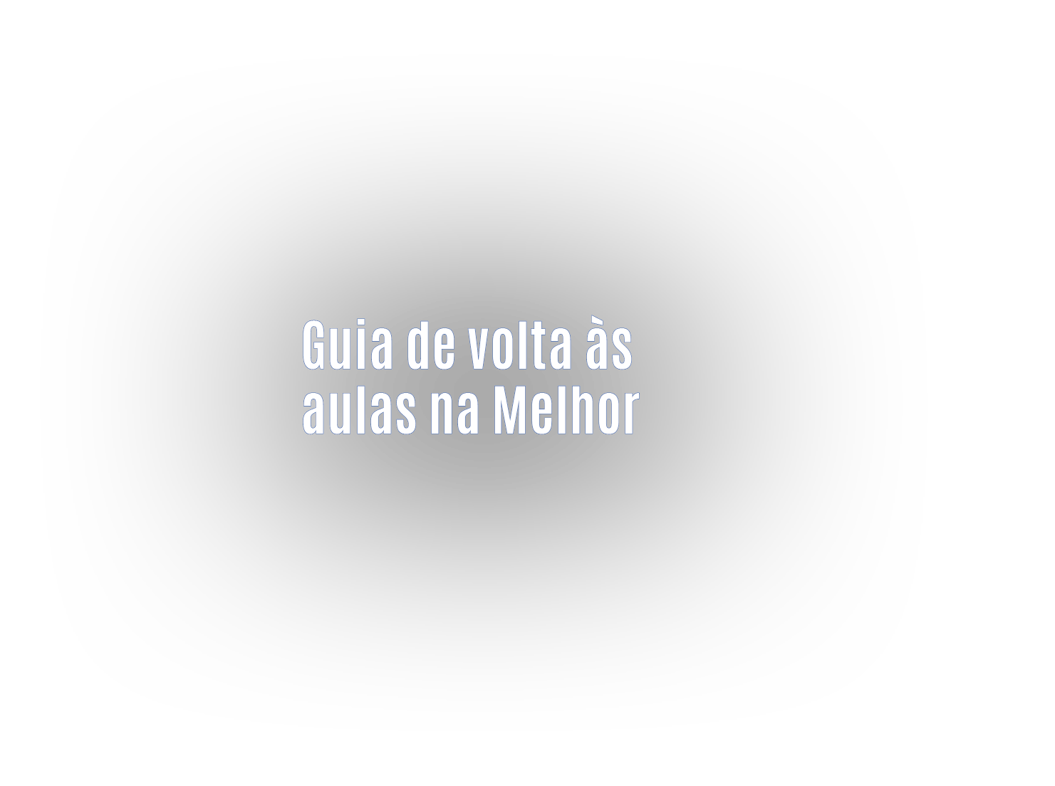 Guia de volta s aulas na Melhor