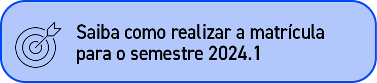 ￼,Saiba como realizar a matr cula para o semestre 2024.1