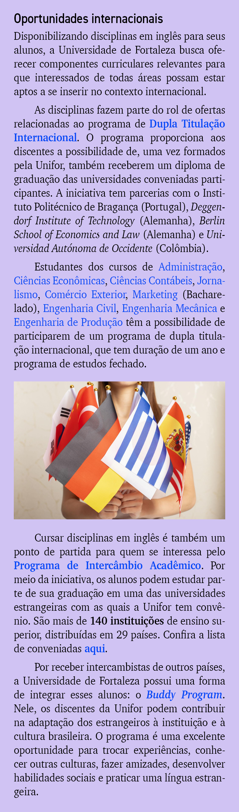 Oportunidades internacionais Disponibilizando disciplinas em ingl s para seus alunos, a Universidade de Fortaleza bus...