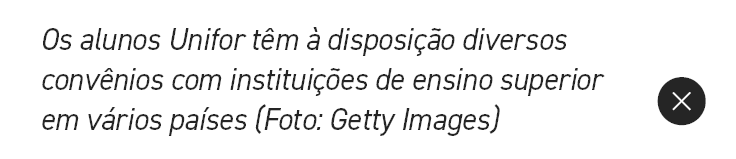 Os alunos Unifor t m  disposi  o diversos conv nios com institui  es de ensino superior em v rios pa ses (Foto: Gett...