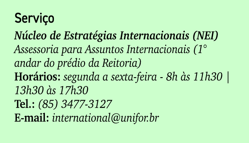 Servi o N cleo de Estrat gias Internacionais (NEI) Assessoria para Assuntos Internacionais (1° andar do pr dio da Rei...