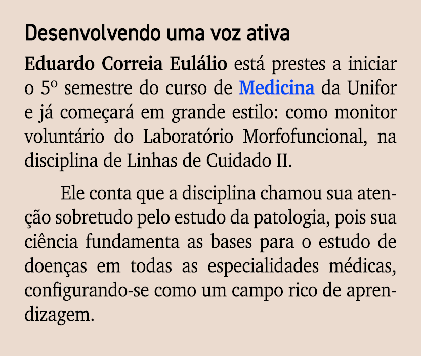 Desenvolvendo uma voz ativa Eduardo Correia Eul lio est prestes a iniciar o 5º semestre do curso de Medicina da Unif...