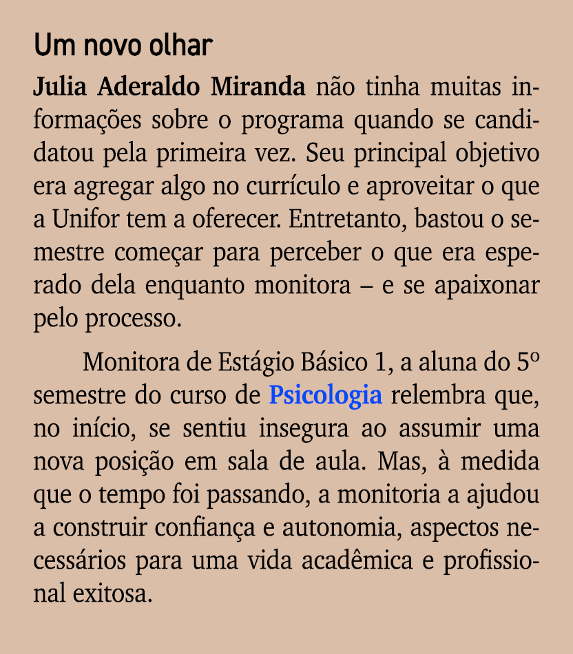 Um novo olhar Julia Aderaldo Miranda n o tinha muitas informa es sobre o programa quando se candidatou pela primeira...