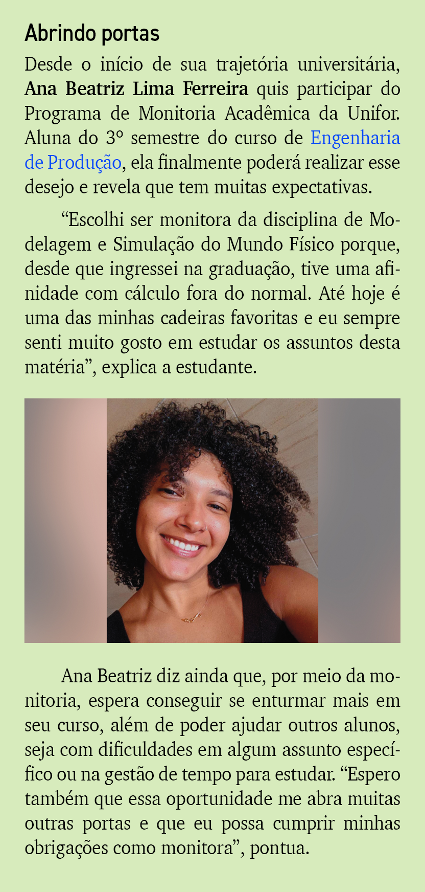 Abrindo portas Desde o in cio de sua trajet ria universit ria, Ana Beatriz Lima Ferreira quis participar do Programa ...
