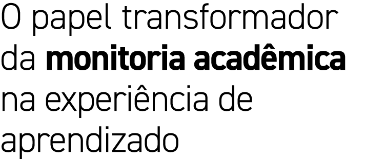 O papel transformador da monitoria acad mica na experi ncia de aprendizado