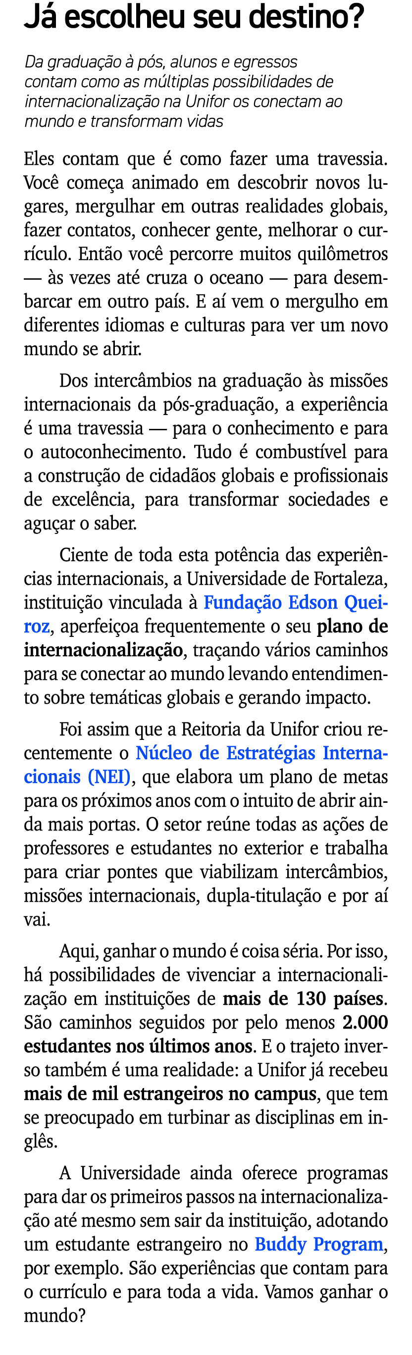 J escolheu seu destino? Da gradua  o   p s, alunos e egressos contam como as m ltiplas possibilidades de internacion...
