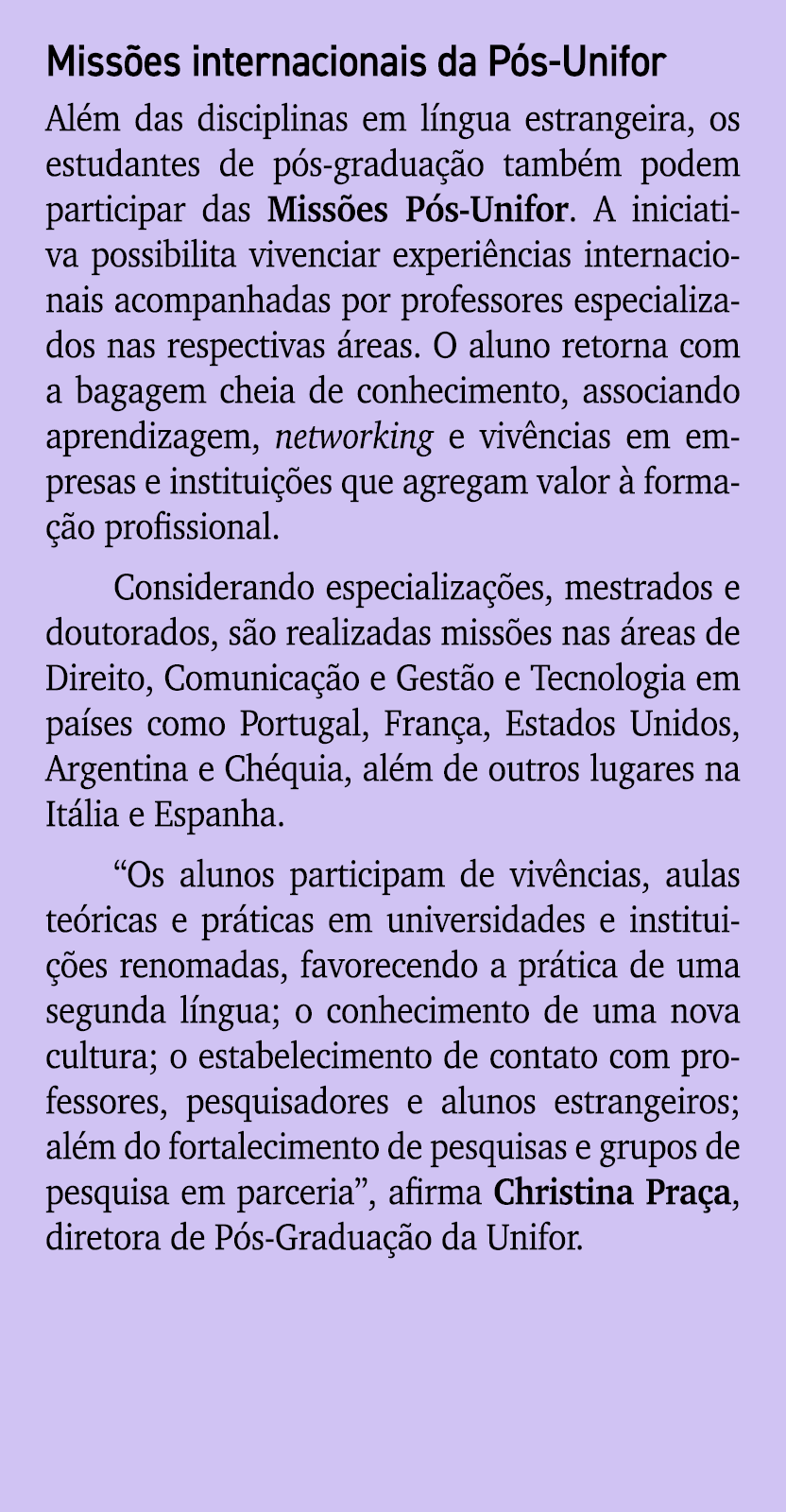 Miss es internacionais da P s Unifor Al m das disciplinas em l ngua estrangeira, os estudantes de p s gradua o tamb ...