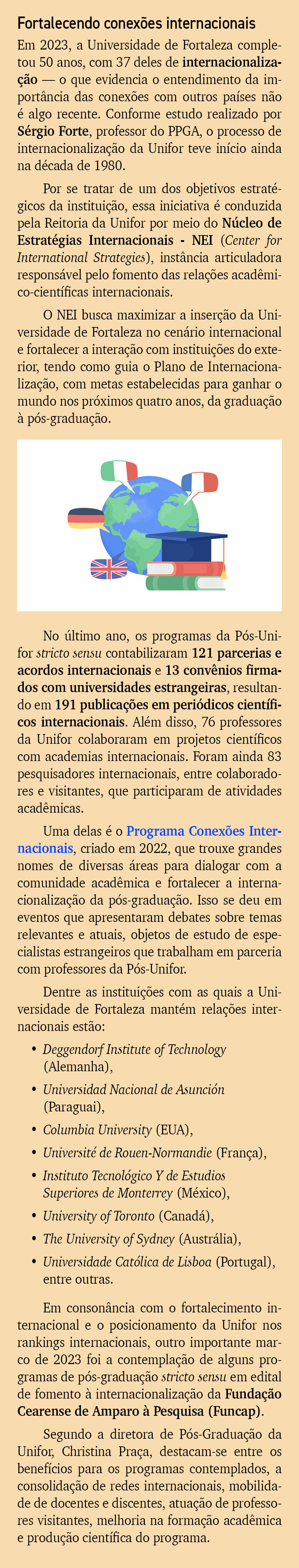Fortalecendo conex es internacionais Em 2023, a Universidade de Fortaleza completou 50 anos, com 37 deles de internac...