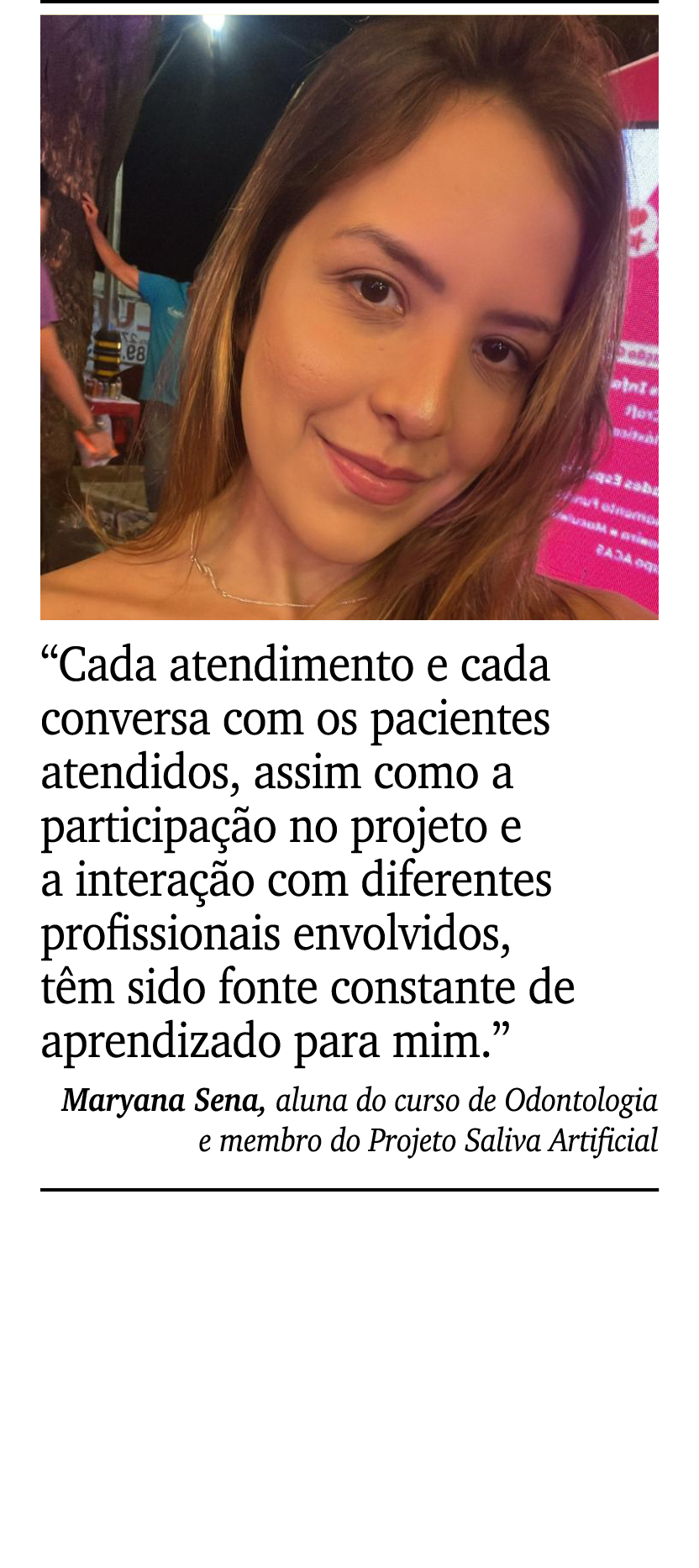 ￼ ￼ “Cada atendimento e cada conversa com os pacientes atendidos, assim como a participa o no projeto e a intera  o ...