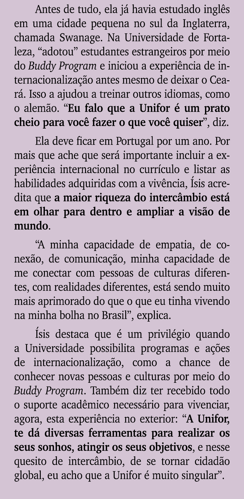 Antes de tudo, ela j havia estudado ingl s em uma cidade pequena no sul da Inglaterra, chamada Swanage. Na Universid...