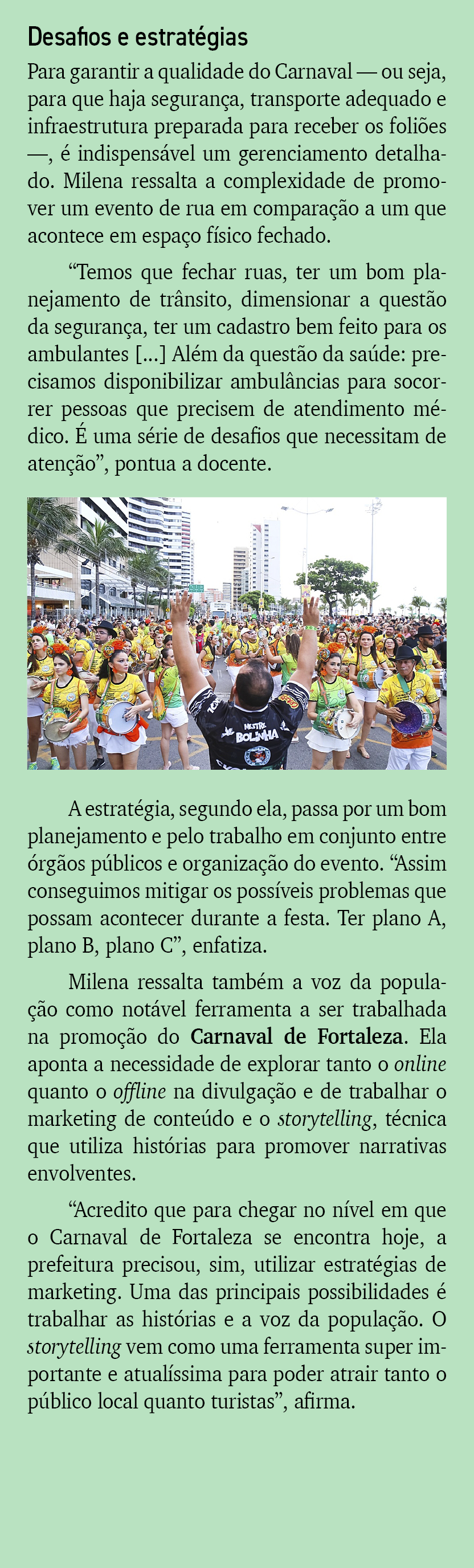 Desafios e estrat gias Para garantir a qualidade do Carnaval — ou seja, para que haja seguran a, transporte adequado ...