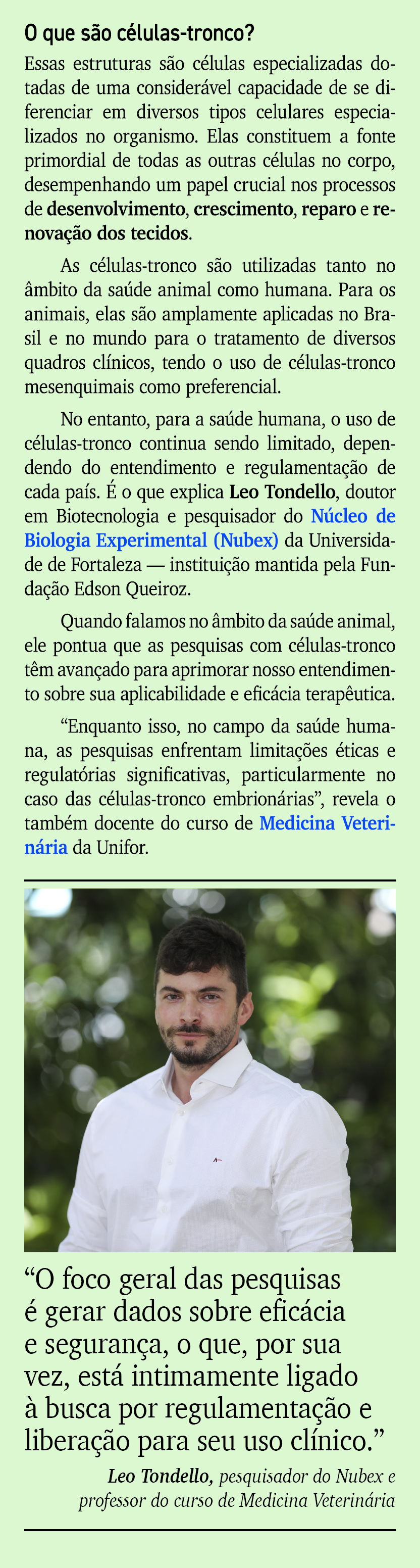 O que s o c lulas tronco? Essas estruturas s o c lulas especializadas dotadas de uma consider vel capacidade de se di...