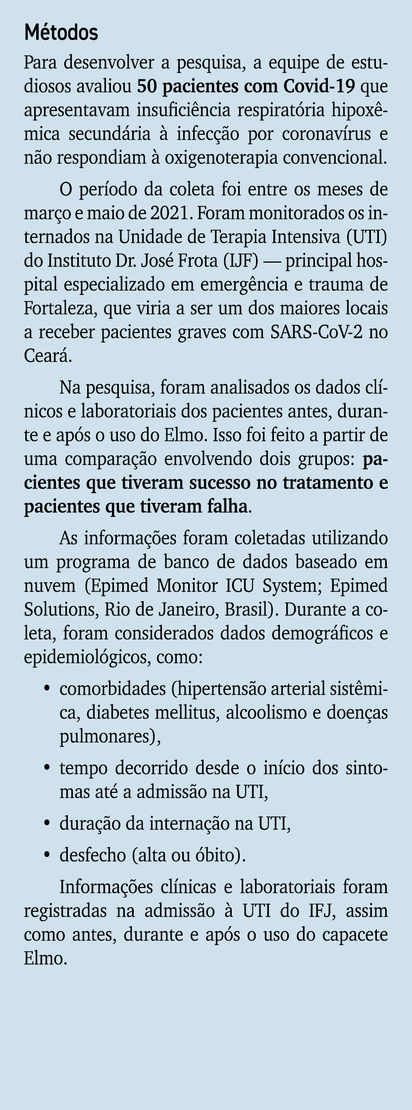 M todos Para desenvolver a pesquisa, a equipe de estudiosos avaliou 50 pacientes com Covid 19 que apresentavam insufi...
