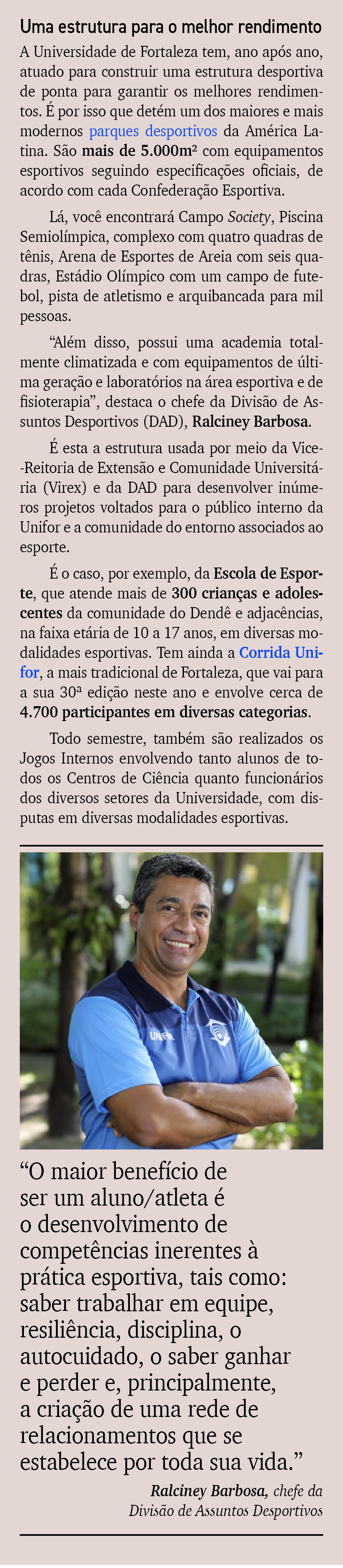 Uma estrutura para o melhor rendimento A Universidade de Fortaleza tem, ano ap s ano, atuado para construir uma estru...