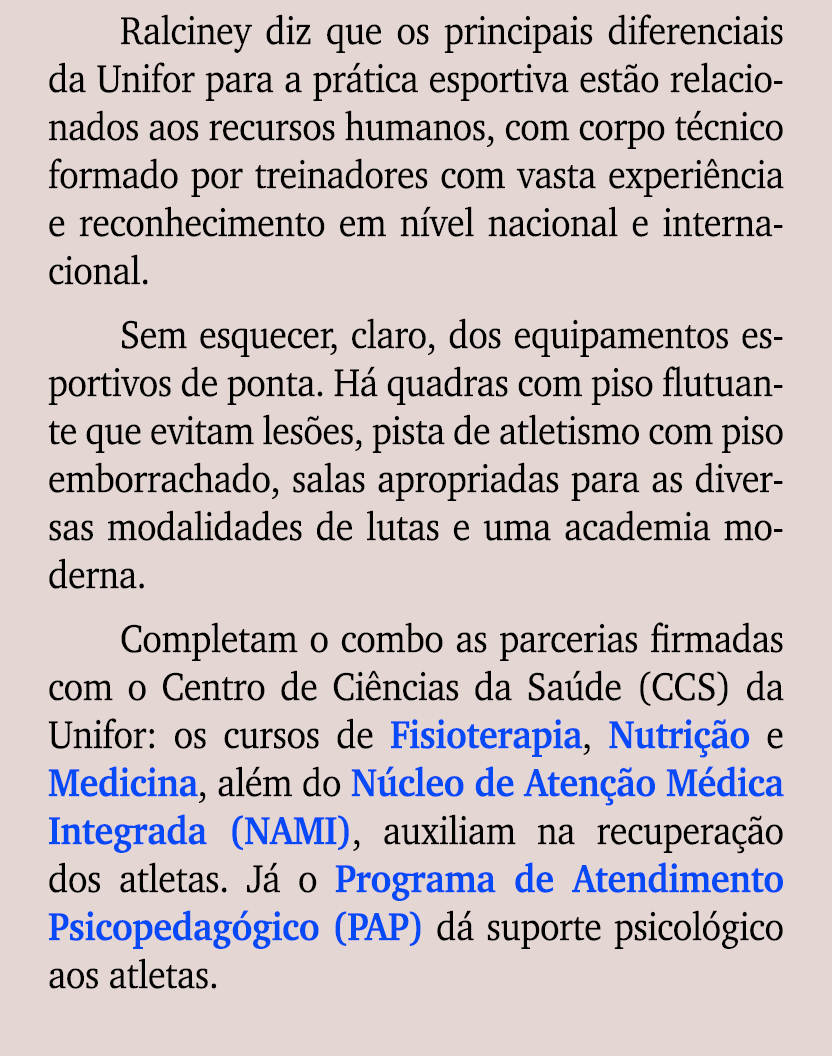 Ralciney diz que os principais diferenciais da Unifor para a pr tica esportiva est o relacionados aos recursos humano...