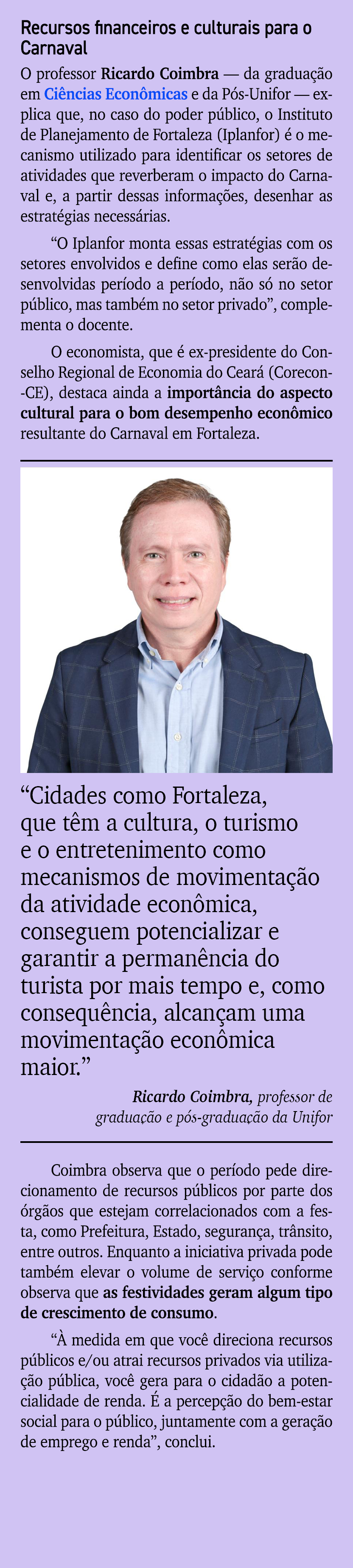 Recursos financeiros e culturais para o Carnaval O professor Ricardo Coimbra — da gradua o em Ci ncias Econ micas e ...