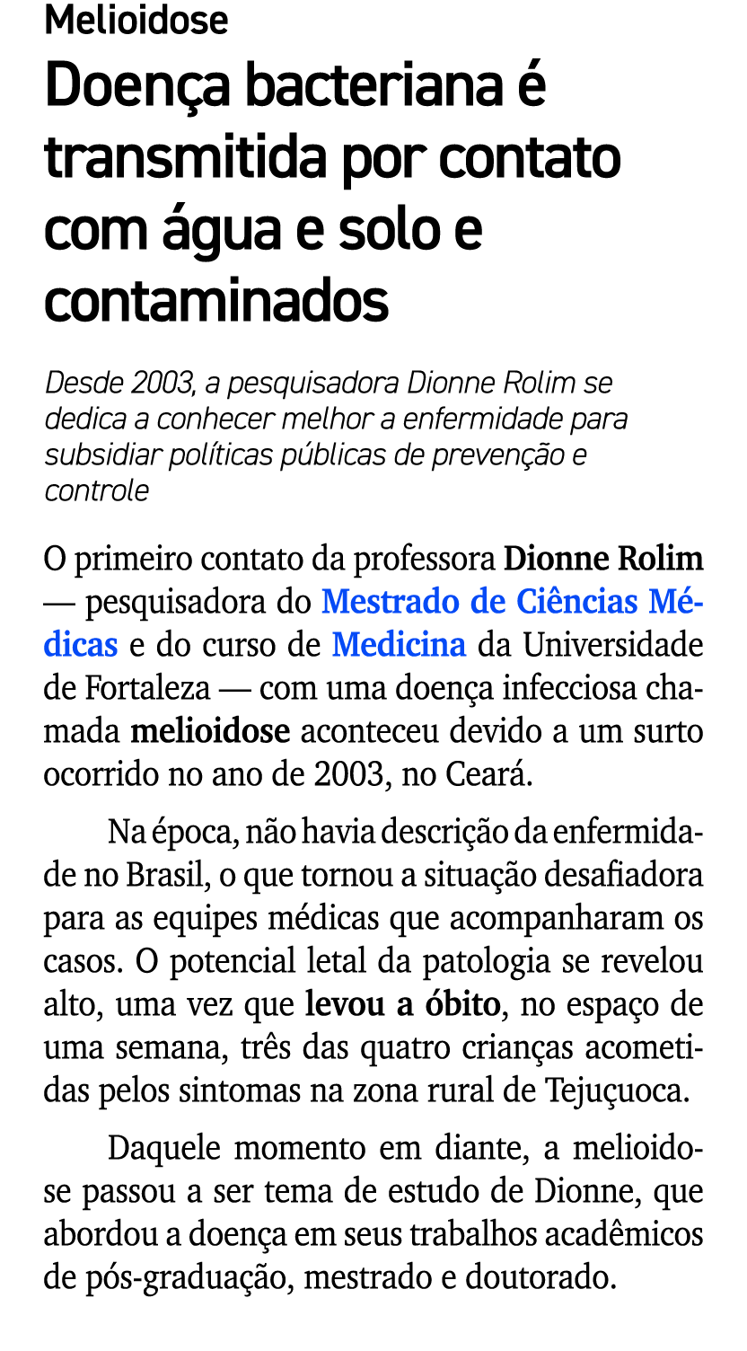 Melioidose Doen a bacteriana  transmitida por contato com  gua e solo e contaminados Desde 2003, a pesquisadora Dion...