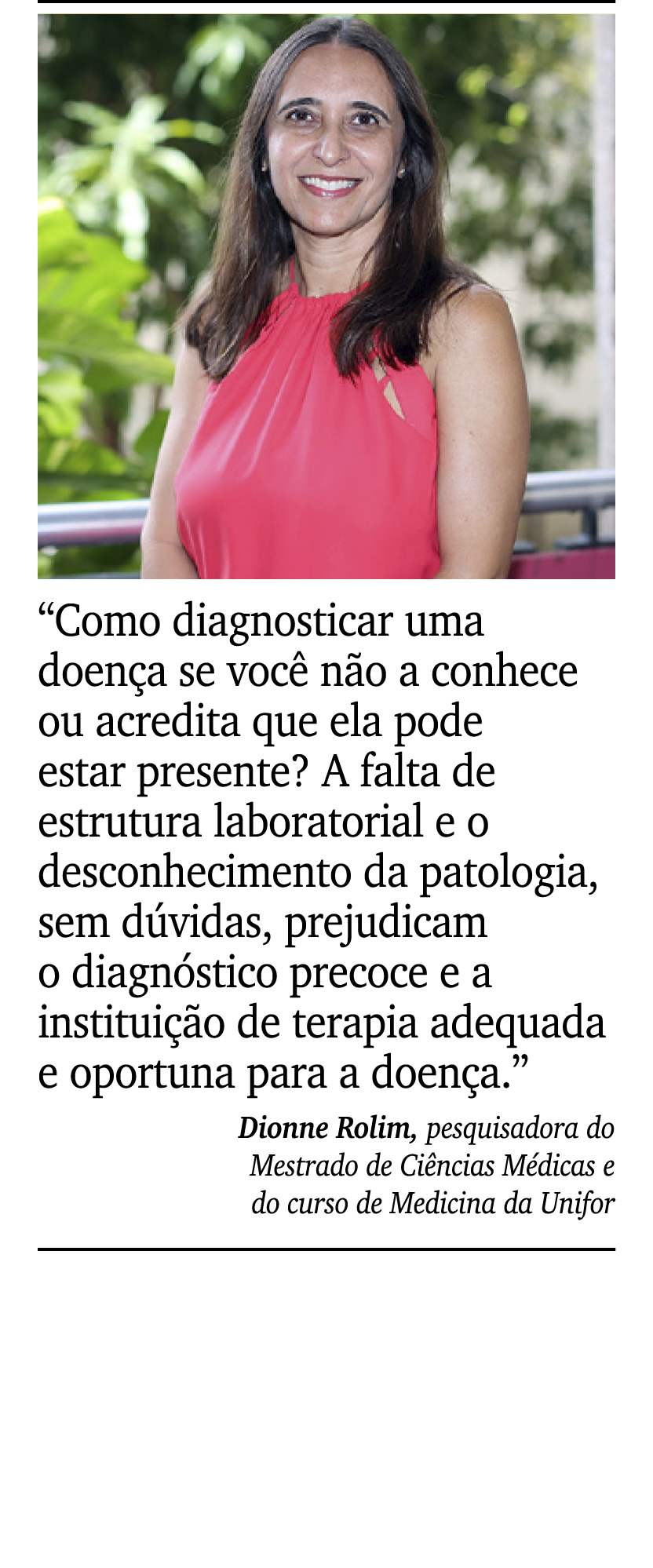 ￼ ￼ “Como diagnosticar uma doen a se voc n o a conhece ou acredita que ela pode estar presente? A falta de estrutura...