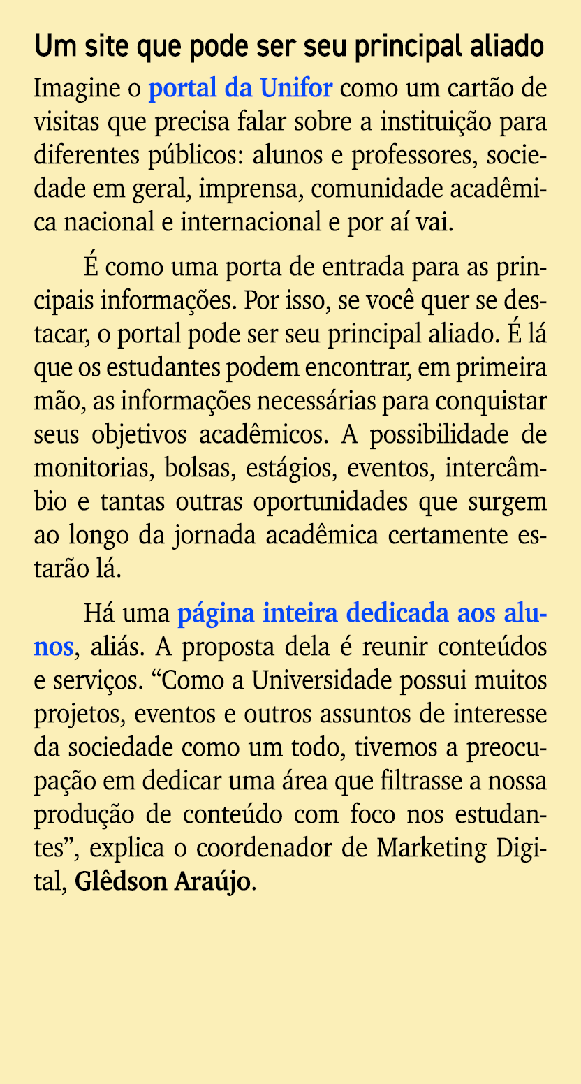 Um site que pode ser seu principal aliado Imagine o portal da Unifor como um cart o de visitas que precisa falar sobr...