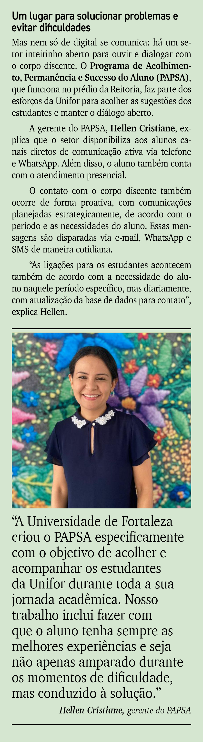 Um lugar para solucionar problemas e evitar dificuldades Mas nem s de digital se comunica: h  um setor inteirinho ab...