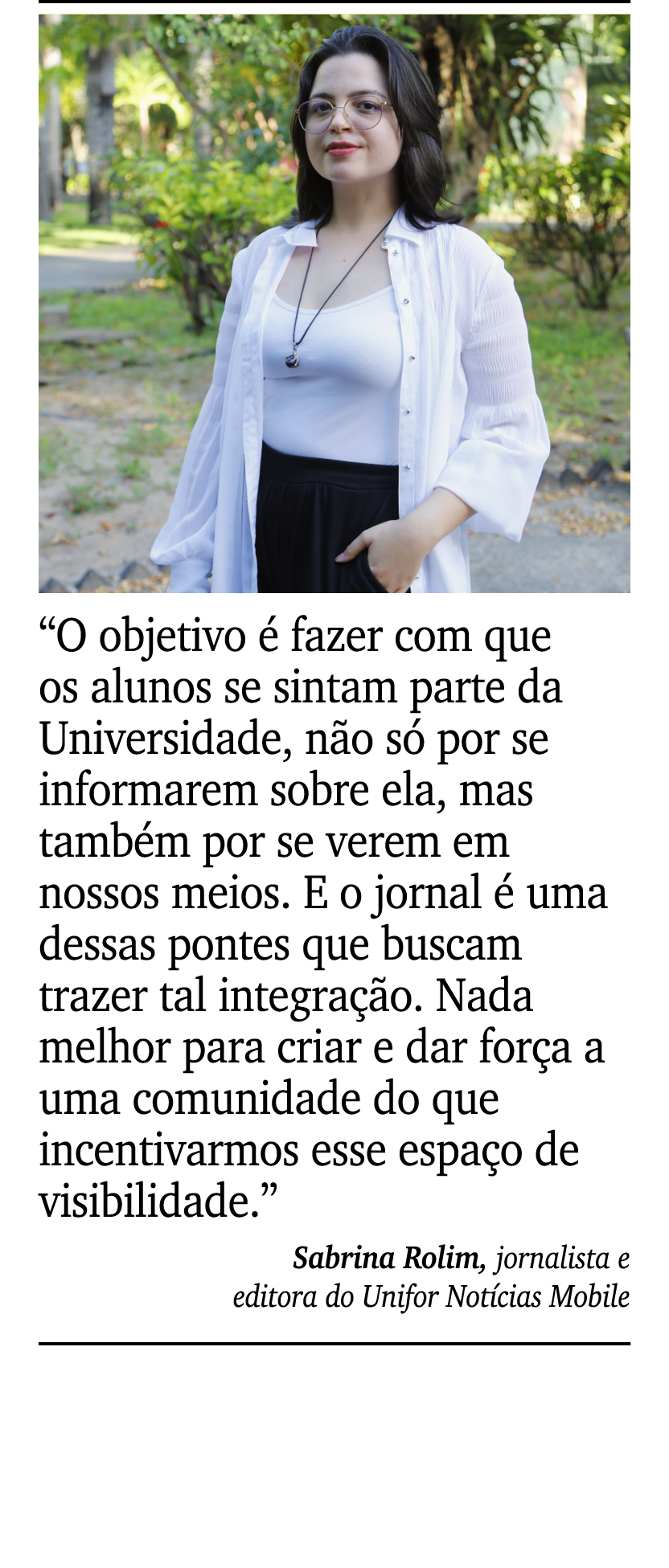 ￼ ￼ “O objetivo  fazer com que os alunos se sintam parte da Universidade, n o s  por se informarem sobre ela, mas ta...