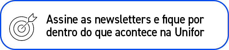 ￼,Assine as newsletters e fique por dentro do que acontece na Unifor