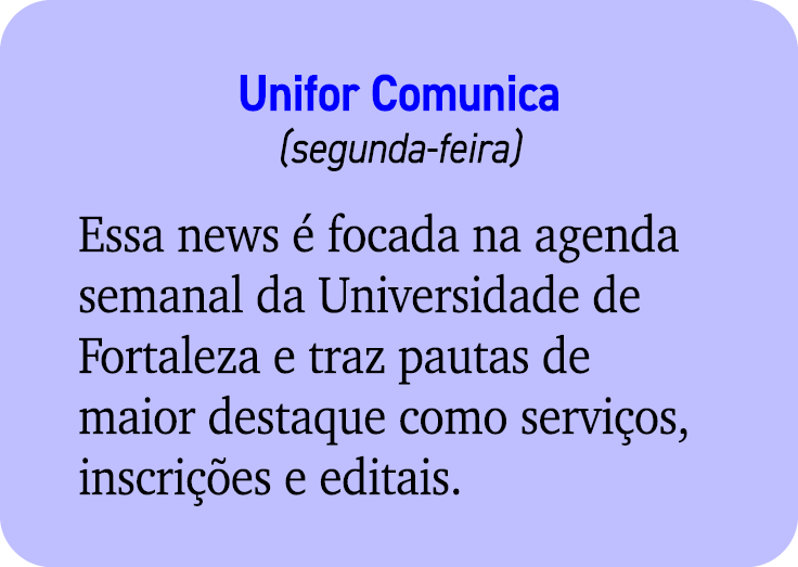 Unifor Comunica (segunda feira) Essa news  focada na agenda semanal da Universidade de Fortaleza e traz pautas de ma...