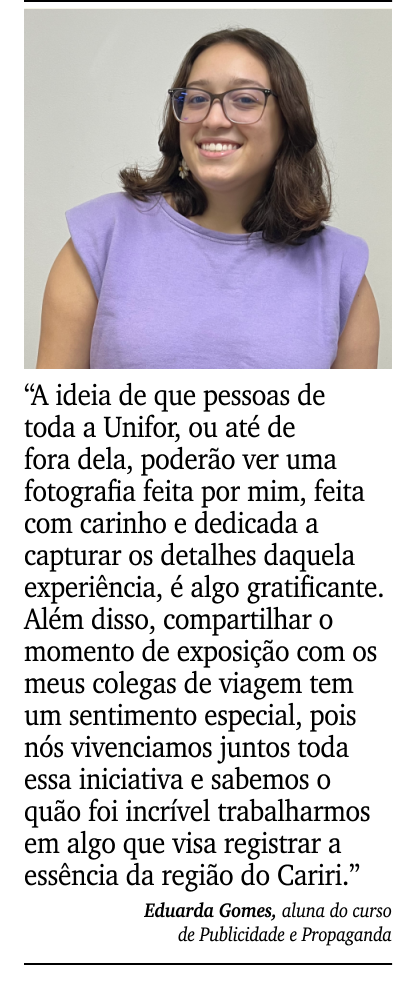 ￼ ￼ “A ideia de que pessoas de toda a Unifor, ou at de fora dela, poder o ver uma fotografia feita por mim, feita co...