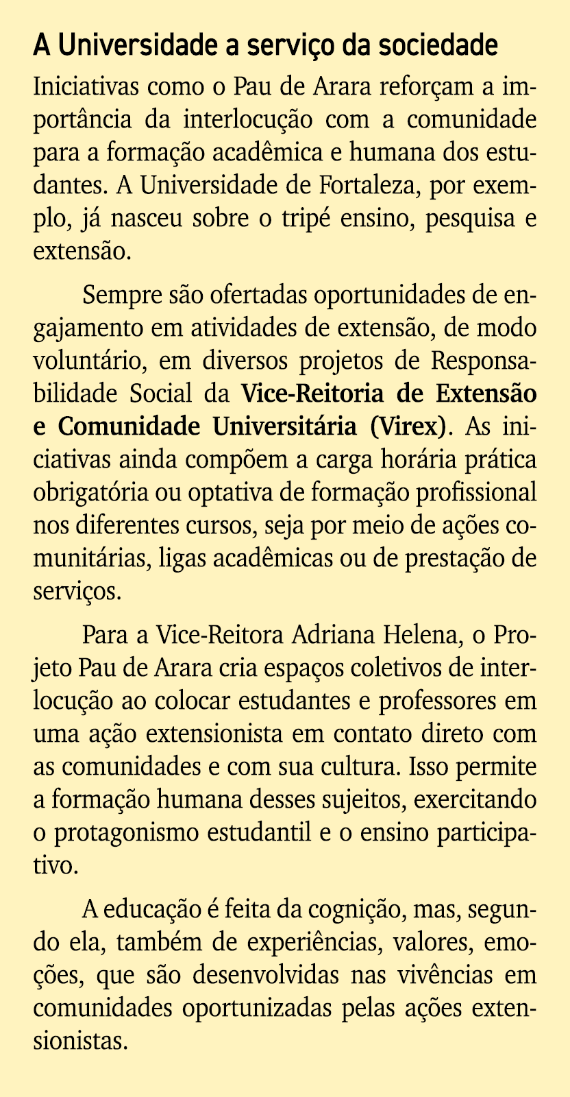 A Universidade a servi o da sociedade Iniciativas como o Pau de Arara refor am a import ncia da interlocu o com a co...