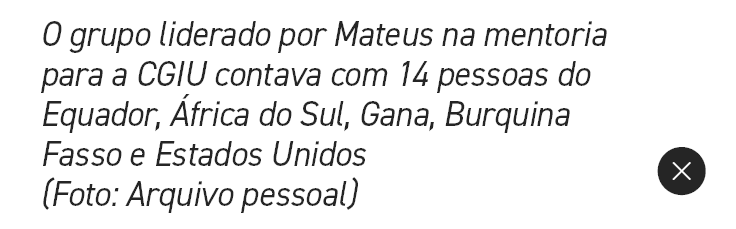 O grupo liderado por Mateus na mentoria para a CGIU contava com 14 pessoas do Equador, frica do Sul, Gana, Burquina ...