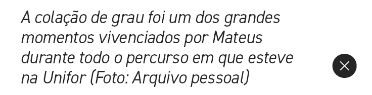 A cola o de grau foi um dos grandes momentos vivenciados por Mateus durante todo o percurso em que esteve na Unifor ...