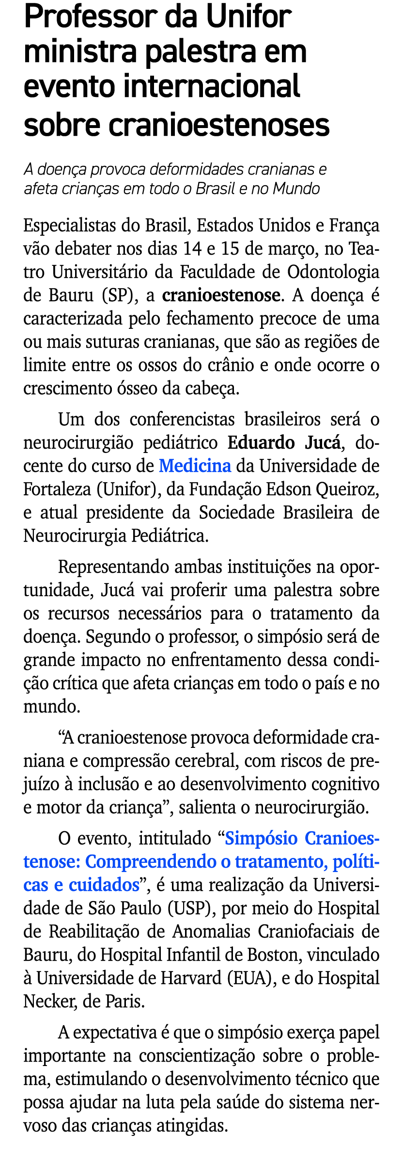 Professor da Unifor ministra palestra em evento internacional sobre cranioestenoses A doen a provoca deformidades cra...