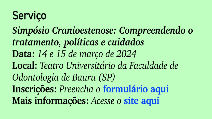 Servi o Simp sio Cranioestenose: Compreendendo o tratamento, pol ticas e cuidados Data: 14 e 15 de mar o de 2024 Loca...
