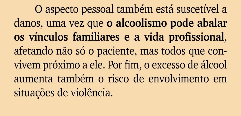 O aspecto pessoal tamb m est suscet vel a danos, uma vez que o alcoolismo pode abalar os v nculos familiares e a vid...