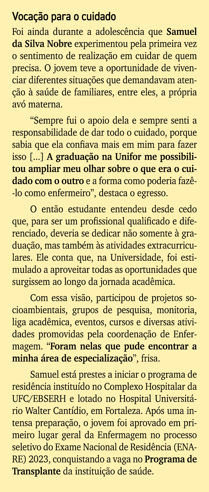 Voca o para o cuidado Foi ainda durante a adolesc ncia que Samuel da Silva Nobre experimentou pela primeira vez o se...