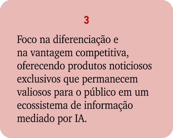 3 Foco na diferencia o e na vantagem competitiva, oferecendo produtos noticiosos exclusivos que permanecem valiosos ...