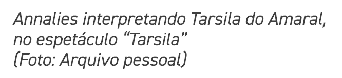 Annalies interpretando Tarsila do Amaral, no espet culo “Tarsila” (Foto: Arquivo pessoal)
