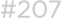 #207