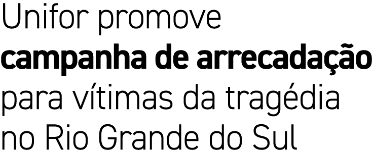 Unifor promove campanha de arrecada o para v timas da trag dia no Rio Grande do Sul