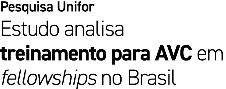 Pesquisa Unifor Estudo analisa treinamento para AVC em fellowships no Brasil