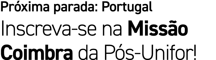 Pr xima parada: Portugal Inscreva se na Miss o Coimbra da P s Unifor!