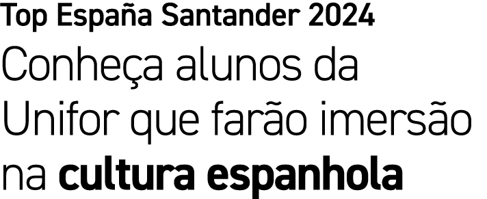 Top Espa a Santander 2024 Conhe a alunos da Unifor que far o imers o na cultura espanhola