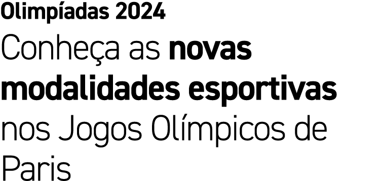 Olimp adas 2024 Conhe a as novas modalidades esportivas nos Jogos Ol mpicos de Paris