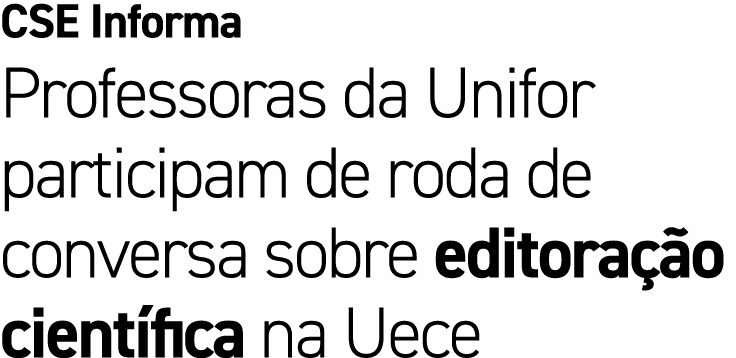 CSE Informa Professoras da Unifor participam de roda de conversa sobre editora o cient fica na Uece