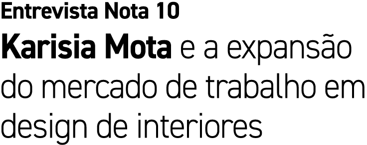 Entrevista Nota 10 Karisia Mota e a expans o do mercado de trabalho em design de interiores