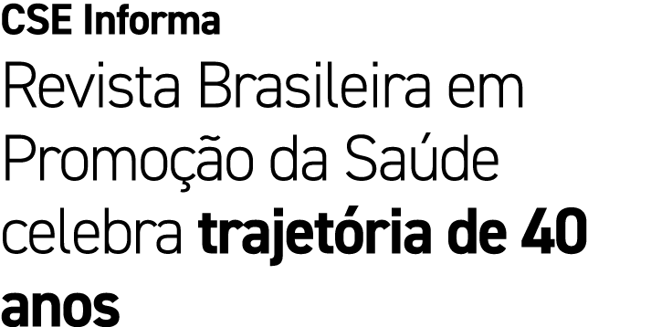 CSE Informa Revista Brasileira em Promo o da Sa de celebra trajet ria de 40 anos